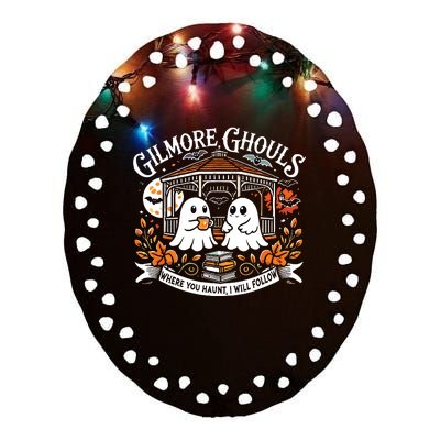 Gilmore Ghouls Where You Haunt I Will Follow Apparel Ceramic Oval Ornament