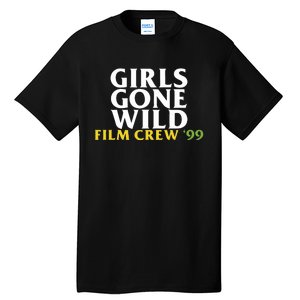 Girls Gone Wild Film Crew 99 Tall T-Shirt