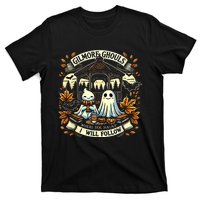 Gilmore Ghouls Where You Haunt I Will Follow Apparel T-Shirt