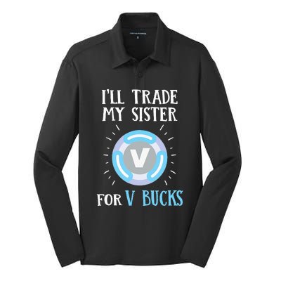 Gamer Gift Will Trade My Sister for V Bucks Gaming Silk Touch Performance Long Sleeve Polo