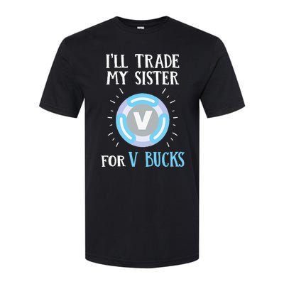 Gamer Gift Will Trade My Sister for V Bucks Gaming Softstyle CVC T-Shirt