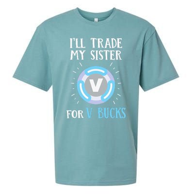 Gamer Gift Will Trade My Sister for V Bucks Gaming Sueded Cloud Jersey T-Shirt