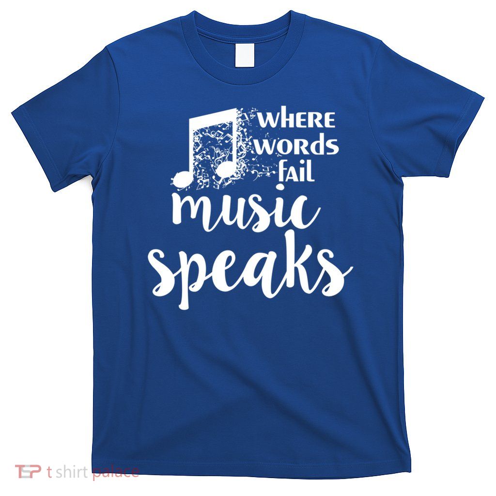 Great Gift Where Words Fail Music Speaks Musician Teacher Design  T-Shirt
