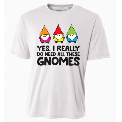 Garden Gnome Yes I Really Do Need All These Gnomes Cooling Performance Crew T-Shirt