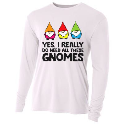 Garden Gnome Yes I Really Do Need All These Gnomes Cooling Performance Long Sleeve Crew