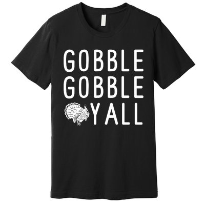 Gobble Gobble Yall Premium T-Shirt