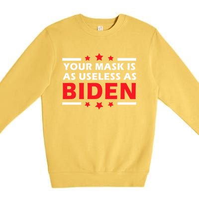 Great Gift Your Mask Is As Useless As Joe Biden Sucks Premium Crewneck Sweatshirt