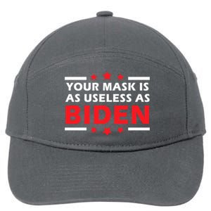 Great Gift Your Mask Is As Useless As Joe Biden Sucks 7-Panel Snapback Hat