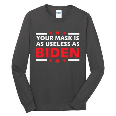 Great Gift Your Mask Is As Useless As Joe Biden Sucks Tall Long Sleeve T-Shirt