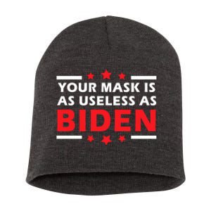 Great Gift Your Mask Is As Useless As Joe Biden Sucks Short Acrylic Beanie