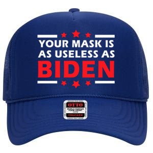 Great Gift Your Mask Is As Useless As Joe Biden Sucks High Crown Mesh Back Trucker Hat