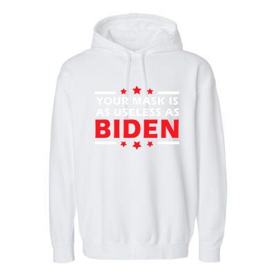 Great Gift Your Mask Is As Useless As Joe Biden Sucks Garment-Dyed Fleece Hoodie