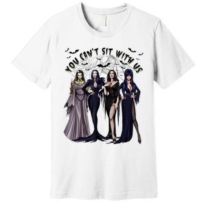 Ghoul Gang You CanT Sit With Us Goth Graphic Halloween Premium T-Shirt