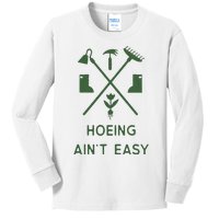 Garden Hoeing AinT Easy Gardening Kids Long Sleeve Shirt