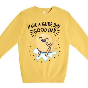 Gudetama Have A Gude Day Good Day Premium Crewneck Sweatshirt