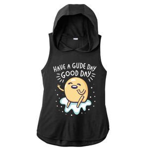 Gudetama Have A Gude Day Good Day Ladies PosiCharge Tri-Blend Wicking Draft Hoodie Tank