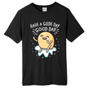 Gudetama Have A Gude Day Good Day Tall Fusion ChromaSoft Performance T-Shirt