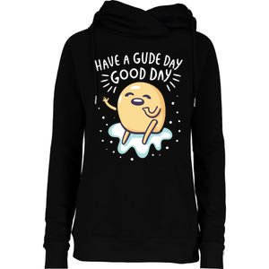 Gudetama Have A Gude Day Good Day Womens Funnel Neck Pullover Hood