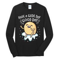 Gudetama Have A Gude Day Good Day Tall Long Sleeve T-Shirt