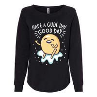 Gudetama Have A Gude Day Good Day Womens California Wash Sweatshirt