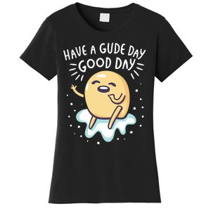 Gudetama Have A Gude Day Good Day Women's T-Shirt