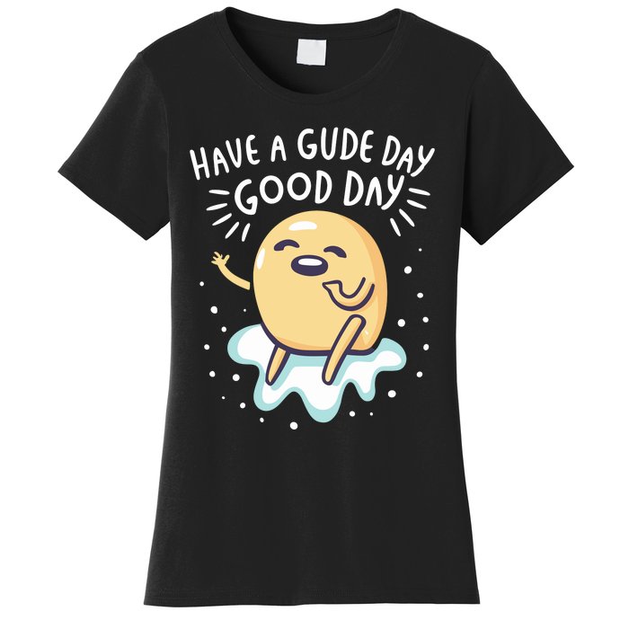 Gudetama Have A Gude Day Good Day Women's T-Shirt