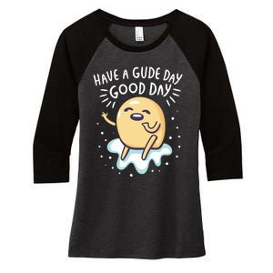 Gudetama Have A Gude Day Good Day Women's Tri-Blend 3/4-Sleeve Raglan Shirt