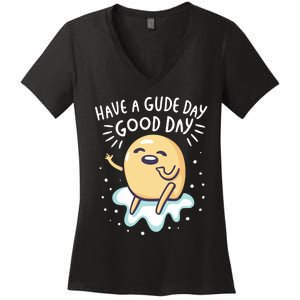 Gudetama Have A Gude Day Good Day Women's V-Neck T-Shirt