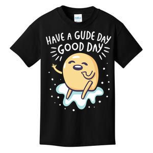 Gudetama Have A Gude Day Good Day Kids T-Shirt