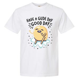 Gudetama Have A Gude Day Good Day Garment-Dyed Heavyweight T-Shirt