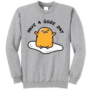 Gudetama Have A Gude Day Good Day Tall Sweatshirt