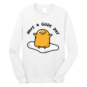 Gudetama Have A Gude Day Good Day Long Sleeve Shirt