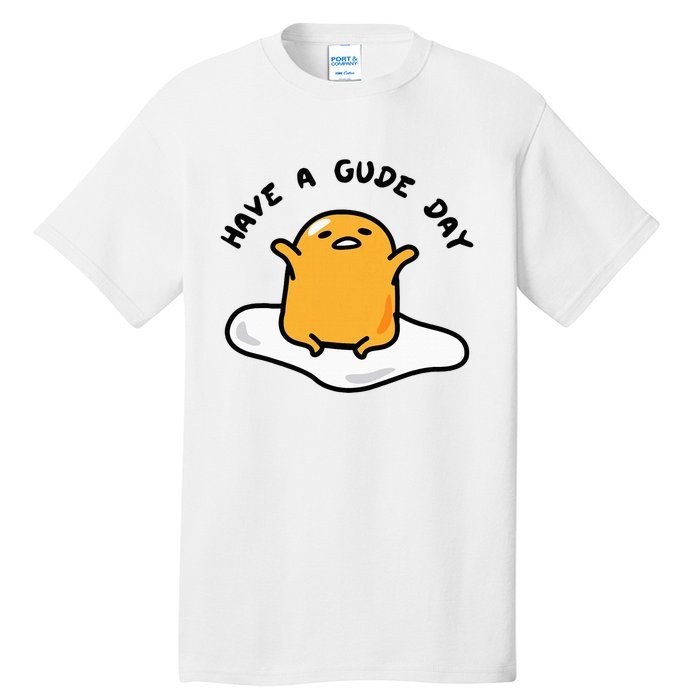 Gudetama Have A Gude Day Good Day Tall T-Shirt