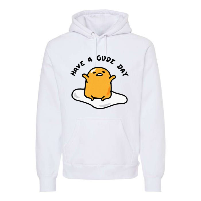 Gudetama Have A Gude Day Good Day Premium Hoodie