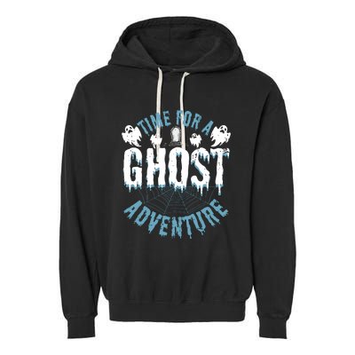 Ghost Hunting Adventures Quote For Paranormal Investigator Garment-Dyed Fleece Hoodie