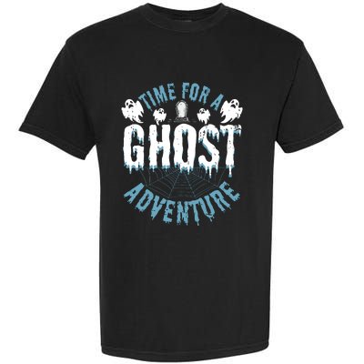 Ghost Hunting Adventures Quote For Paranormal Investigator Garment-Dyed Heavyweight T-Shirt