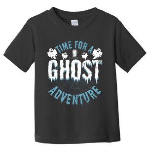 Ghost Hunting Adventures Quote For Paranormal Investigator Toddler T-Shirt