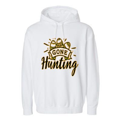 Gone Hunting! A Perfect Meme And A Great Gift! Funny Gift Garment-Dyed Fleece Hoodie