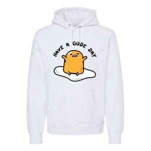 Gudetama Have A Gude Day Good Day Premium Hoodie