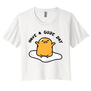 Gudetama Have A Gude Day Good Day Women's Crop Top Tee