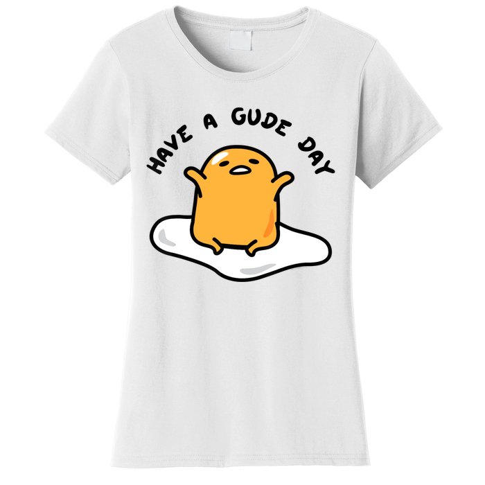 Gudetama Have A Gude Day Good Day Women's T-Shirt