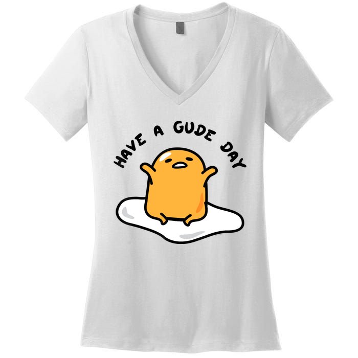 Gudetama Have A Gude Day Good Day Women's V-Neck T-Shirt