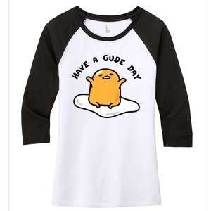 Gudetama Have A Gude Day Good Day Women's Tri-Blend 3/4-Sleeve Raglan Shirt