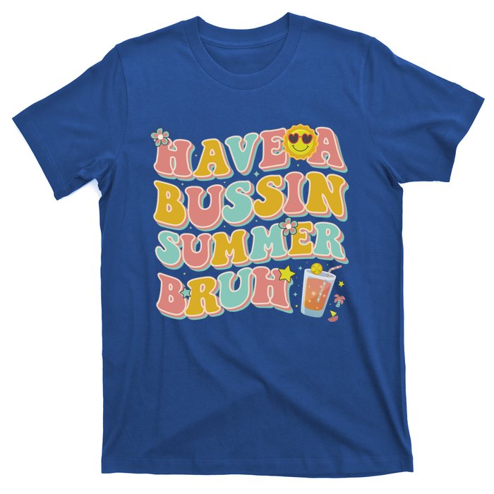 Groovy Have A Bussin Summer Bruh Teachers Party School Gift T-Shirt