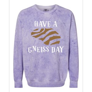 Geologist Have A Gneiss Day Funny Gift Colorblast Crewneck Sweatshirt