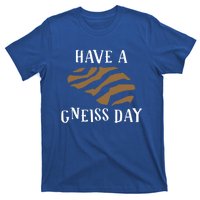 Geologist Have A Gneiss Day Funny Gift T-Shirt