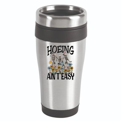 Garden Hoeing AinT Easy 16oz Travel Tumbler