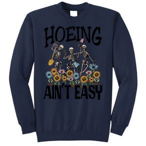 Garden Hoeing AinT Easy Tall Sweatshirt