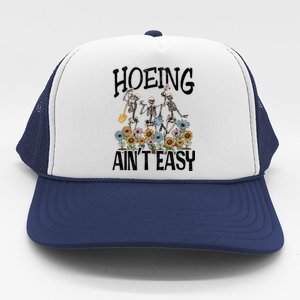 Garden Hoeing AinT Easy Trucker Hat