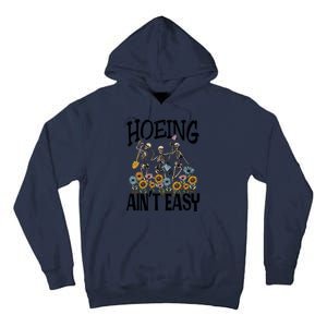 Garden Hoeing AinT Easy Tall Hoodie